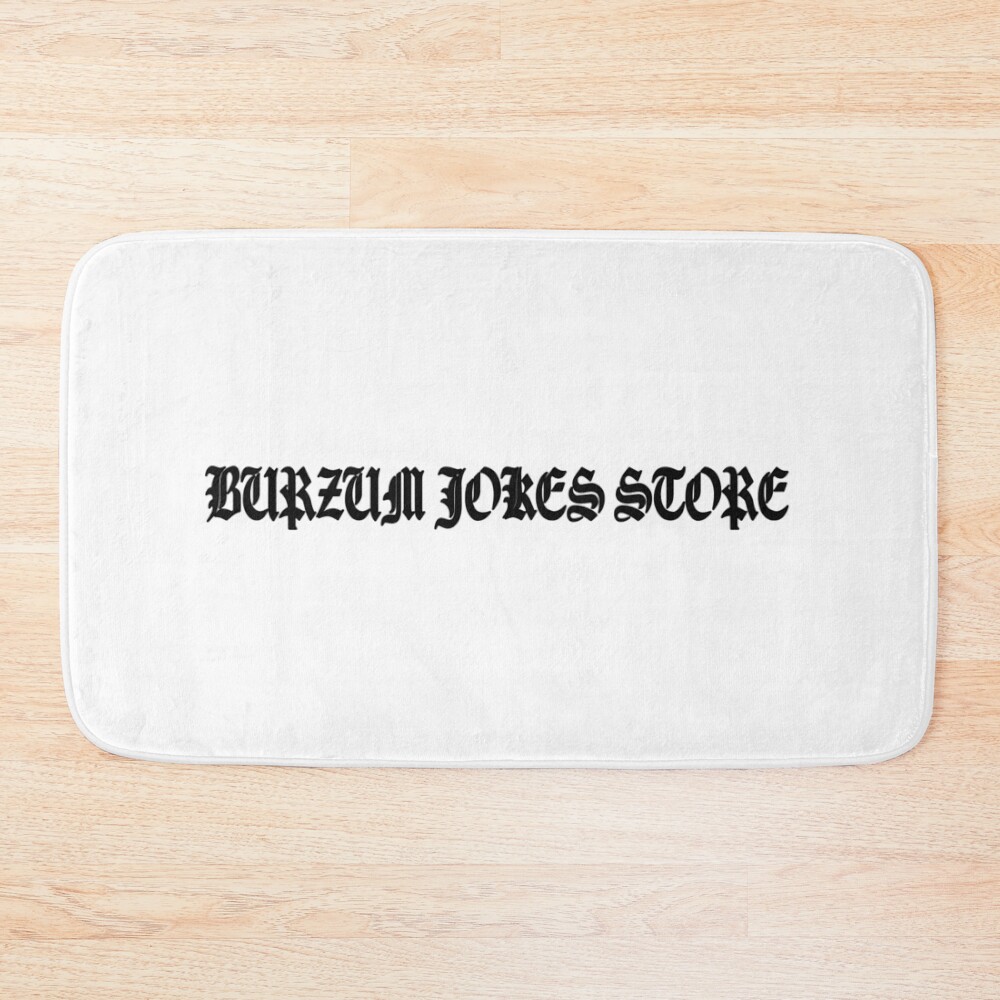 Burzum Jokes Store Bath Mat